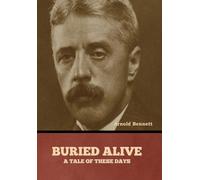 Arnold Bennett Buried Alive (Copertina rigida)
