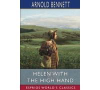 Arnold Bennett Helen with the High Hand (Esprios Classics) (Tascabile)