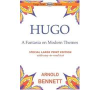 Arnold Bennett Hugo-Fantasia on Modern Themes (Tascabile)