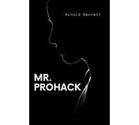 Arnold Bennett Mr. Prohack (Edition2024) (Tascabile)