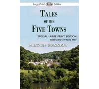 Arnold Bennett Tales of the Five Towns (Large Print Edition) (Tascabile)