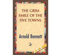 Arnold Bennett The Grim Smile of the Five Towns (Tascabile)