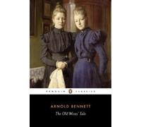 Arnold Bennett The Old Wives' Tale (Tascabile)