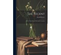 Arnold Bennett The Regent (Copertina rigida)
