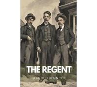 Arnold Bennett The Regent (Edition2024) (Tascabile)