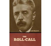 Arnold Bennett The Roll-Call (Copertina rigida)