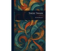 Arnold Bennett These Twain (Tascabile)