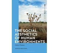 Arnold Berleant The Social Aesthetics of Human Environments (Tascabile)