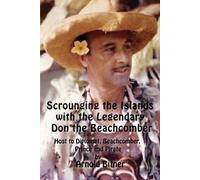 Arnold Bitner Scrounging the Islands with the Legendary Don the Beac (Tascabile)