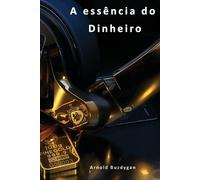 Arnold Buzdygan A essência do dinheiro. (Tascabile)