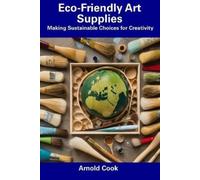 Arnold Cook Eco-Friendly Art Supplies (Tascabile)