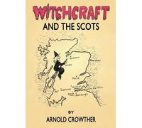 Arnold Crowther Witchcraft And The Scots (Tascabile)