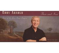 Arnold, Eddy - Last of the Love Song Singers: Then & Now