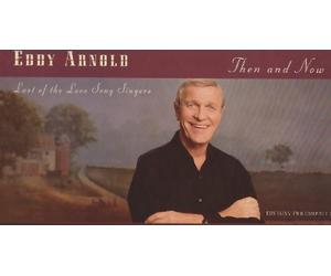 Arnold, Eddy - Last of the Love Song Singers: Then & Now