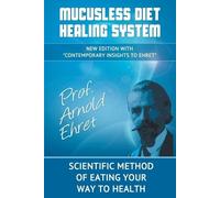 Arnold Ehret Mucusless Diet Healing System (Tascabile)
