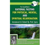 Arnold Ehret Prof. Arnold Ehret's Rational Fasting for Physical, Men (Tascabile)