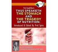 Arnold Ehret Prof. Arnold Ehret's Thus Speaketh the Stomach and the (Tascabile)