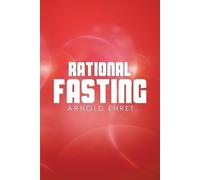 Arnold Ehret Rational Fasting (Tascabile)