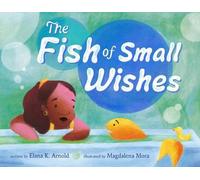 Elana K. Arnold The Fish of Small Wishes (Copertina rigida)