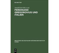 Arnold Esch Ferdinand Gregorovius und Italien (Copertina rigida)