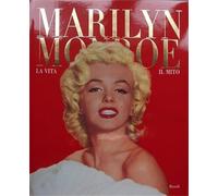 Arnold,Eve. - Marilyn Monroe. La vita, il mito.