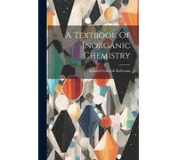 Arnold Frederick Holleman A Textbook Of Inorganic Chemistry (Copertina rigida)