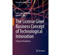 Arnold G. Vlas Lex A The License Giver Business Concept of Technolog (Tascabile)