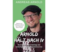 Arnold hält nach IV: Nochmal 50 beste Beiträge der berüchtigten Nachhaltigkeitskolumne