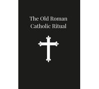 Arnold Harris Mathew Old Roman Catholic Ritual (Copertina rigida)