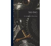 Arnold Henry Moore Lunn Ski-ing (Copertina rigida)