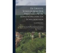 Arnold Houbrake De Groote Schouburgh Der Nederlantsche Konsts (Copertina rigida)