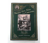 Arnold L ZISSER Twenty-five years in the Caucasus, 1842-1867, volume (Tascabile)