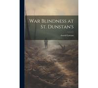 Arnold Lawson War Blindness at St. Dunstan's (Tascabile)