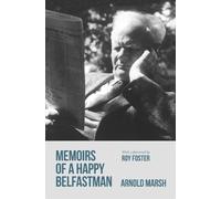 Arnold Marsh Memoirs of a Happy Belfast Man (Tascabile)