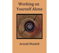 Arnold Mindell Working on Yourself Alone (Tascabile)