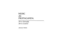 Arnold Perris Music as Propaganda (Copertina rigida)