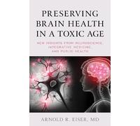 Arnold R. Eiser Preserving Brain Health in a Toxic Age (Copertina rigida)