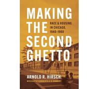 Arnold R. Hirsch Making the Second Ghetto (Tascabile)