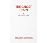 Arnold Ridley The Ghost Train (Tascabile) Acting Edition S.
