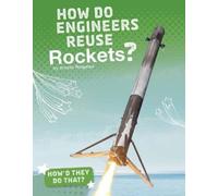 Arnold Ringstad How Do Engineers Reuse Rockets? (Copertina rigida)