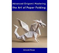 Arnold Rose Advanced Origami (Tascabile)