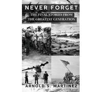 Arnold S Martinez Never Forget (Copertina rigida)