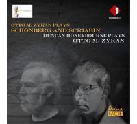 Arnold Schoenbe Otto M. Zykan Plays Schönberg and Scriabin: Duncan Honeybou (CD)