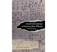 Arnold Schoenberg's A Survivor from Warsaw in Postwar Europe: Volume 17
