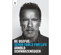 Arnold Schwarzenegger Be Useful (Tascabile)