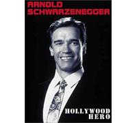 Arnold Schwarzenegger - Hollywood Hero