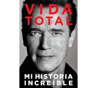 Arnold Schwarzenegger Vida Total (Tascabile)