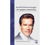 Arnold Schwarzenegger y la epopeya americana: 1