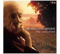Arnold, Sir Malcolm - Sir Malcolm Arnold: The Collection