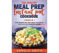 Arnold Smith The Healthy Meal Prep Instant Pot Cookbook (Tascabile)
